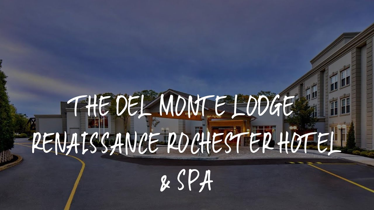 The Del Monte Lodge Renaissance Rochester Hotel & Spa — photo 3
